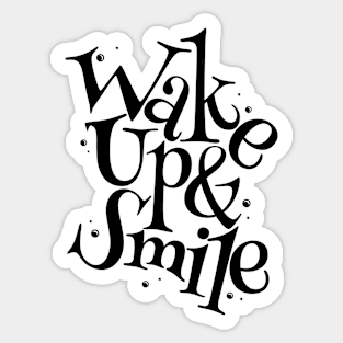 Wake up and Smile Sticker